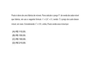 (A) R$ 110,00.
(B) R$ 150,00.
(C) R$ 160,00.
(D) R$ 210,00.
 