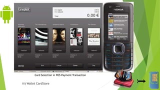 iii) Wallet CardStore
Card Selection in POS Payment Transaction
 