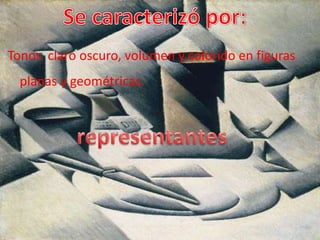 Tonos claro oscuro, volumen y colorido en figuras
  planas y geométricas.
 