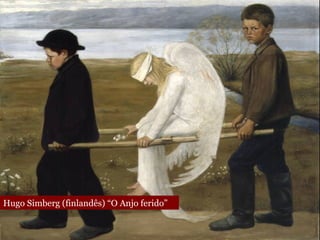 Hugo Simberg (finlandês) “O Anjo ferido” 