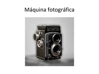 Máquina fotográfica

 