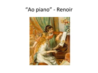 “Ao piano” - Renoir

 