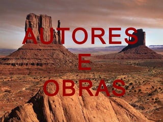 AUTORES
E
OBRAS
 