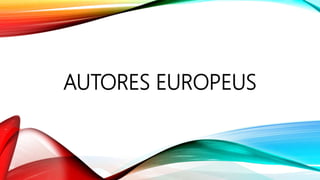 AUTORES EUROPEUS
 