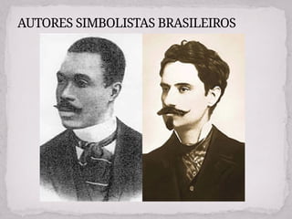 AUTORES SIMBOLISTAS BRASILEIROS
 