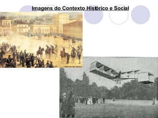 Imagens do Contexto Histórico e Social 