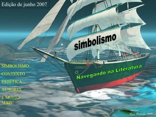 Edição de junho 2007




SIMBOLISMO:
CONTEXTO
ESTÉTICA
AUTORES
E MUITO
MAIS!
 