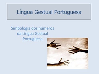 Simbologia dos números da Língua Gestual Portuguesa 