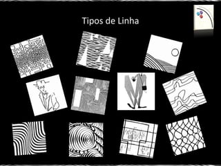 Tipos de Linha
 