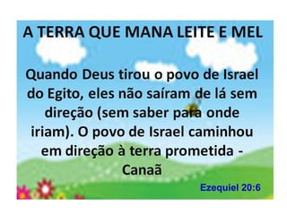 Ezequiel 20:6
 