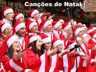 Canções de Natal 
 