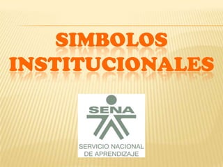 SIMBOLOS
INSTITUCIONALES
 