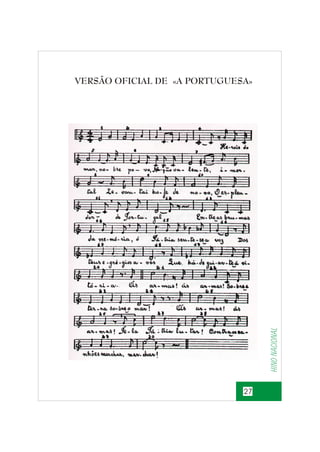Hino nacional

VERSÃO OFICIAL DE «A PORTUGUESA»

27

 