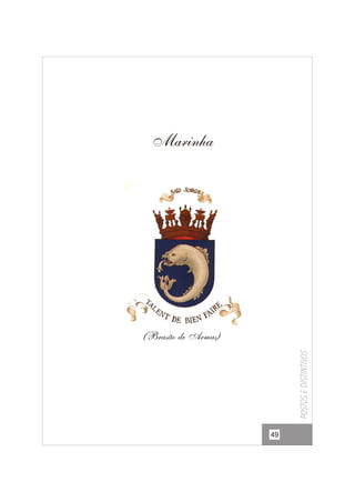 Marinha

Postos e distintivos

(Brasão de Armas)

49

 