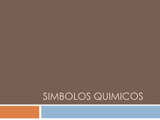 SIMBOLOS QUIMICOS
 