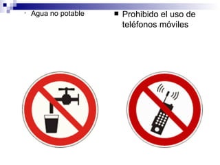 Agua no potable Prohibido el uso de teléfonos móviles  