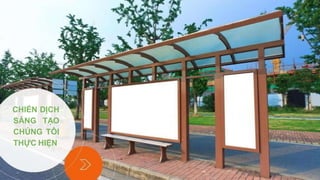 CHIẾN DỊCH
SÁNG TẠO
CHÚNG TÔI
THỰC HIỆN
 