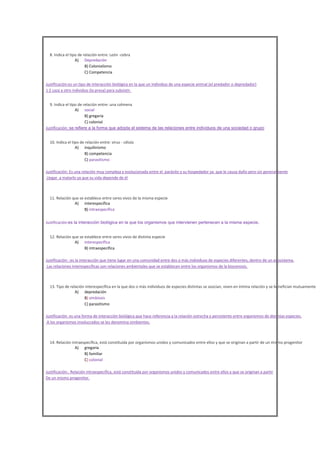 



8. Indica el tipo de relación entre: León -cebra
A) Depredación
B) Colonialismo
C) Competencia
Justificación:es un ...