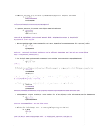 

15. Organismos heterótrofos que se alimentan de materia orgánica muerta procedente de los restos de seres vivos
A) prod...