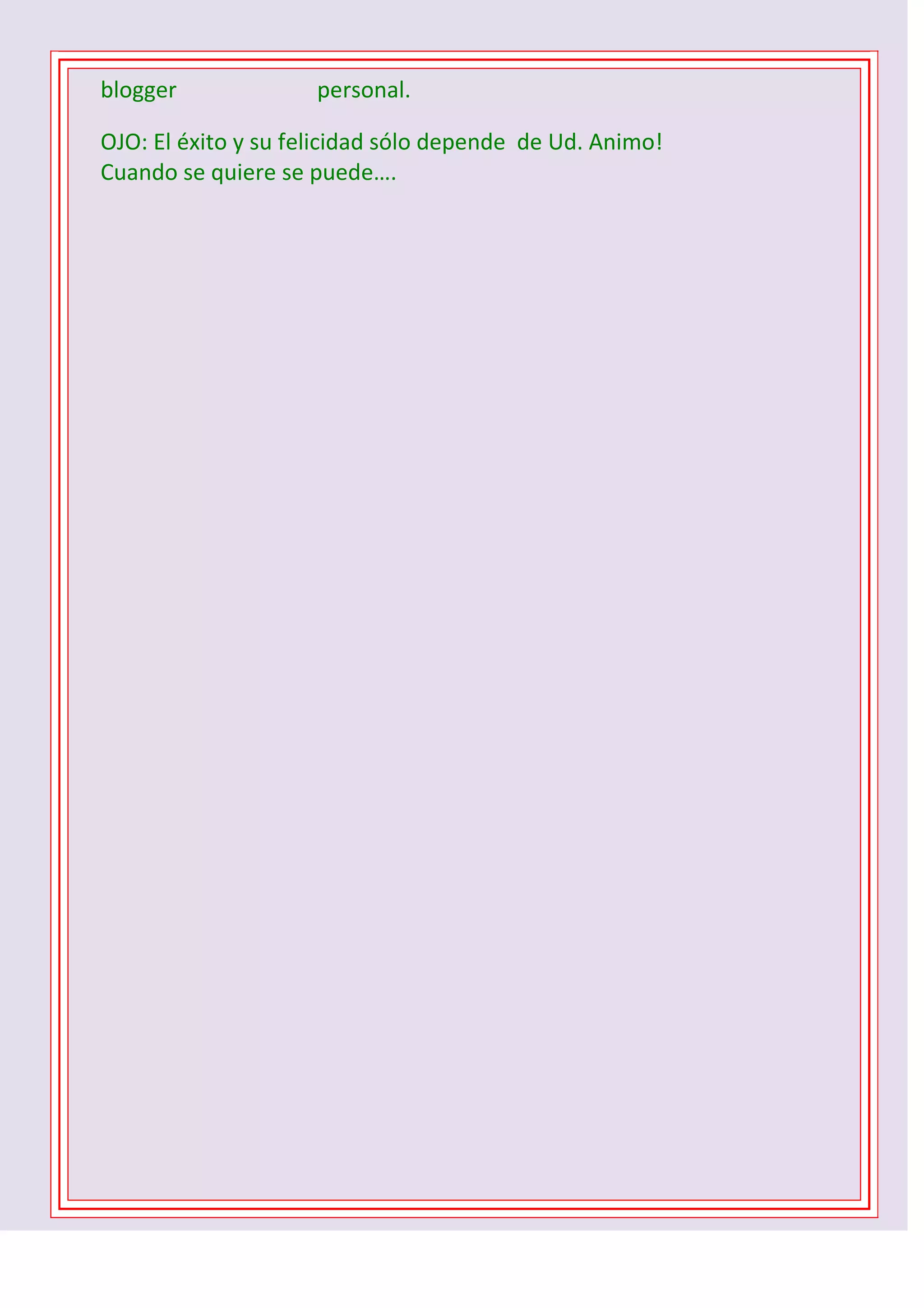 blogger

personal.

OJO: El éxito y su felicidad sólo depende de Ud. Animo!
Cuando se quiere se puede….
1 D -2 C- 3 B – 4 B – 5 C - 6 D - 7 A – 8 C – 9 B 10 C

 