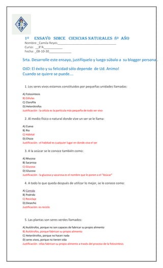 




1º

ENSAYO SIMCE CIENCIAS NATURALES 8º AÑO

Nombre:_Camila Reyes__________________________________
Curso: __8°A__...