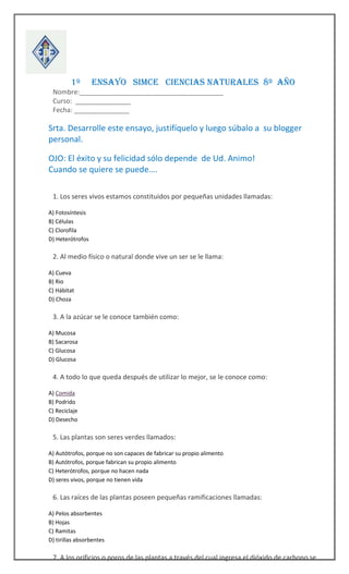  1º ENSAYO SIMCE CIENCIAS NATURALES 8º AÑO
 Nombre:_______________________________________
 Curso: _______________
 Fe...