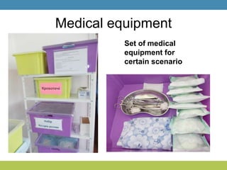 Medical equipment
Set of medical
equipment for
certain scenario
 