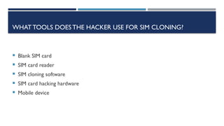 Sim Cloning Software Understanding SIM Cloning: Techniques, Tools, and Security Risks | PPTX