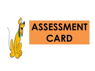 ASSESSMENT
CARD
 