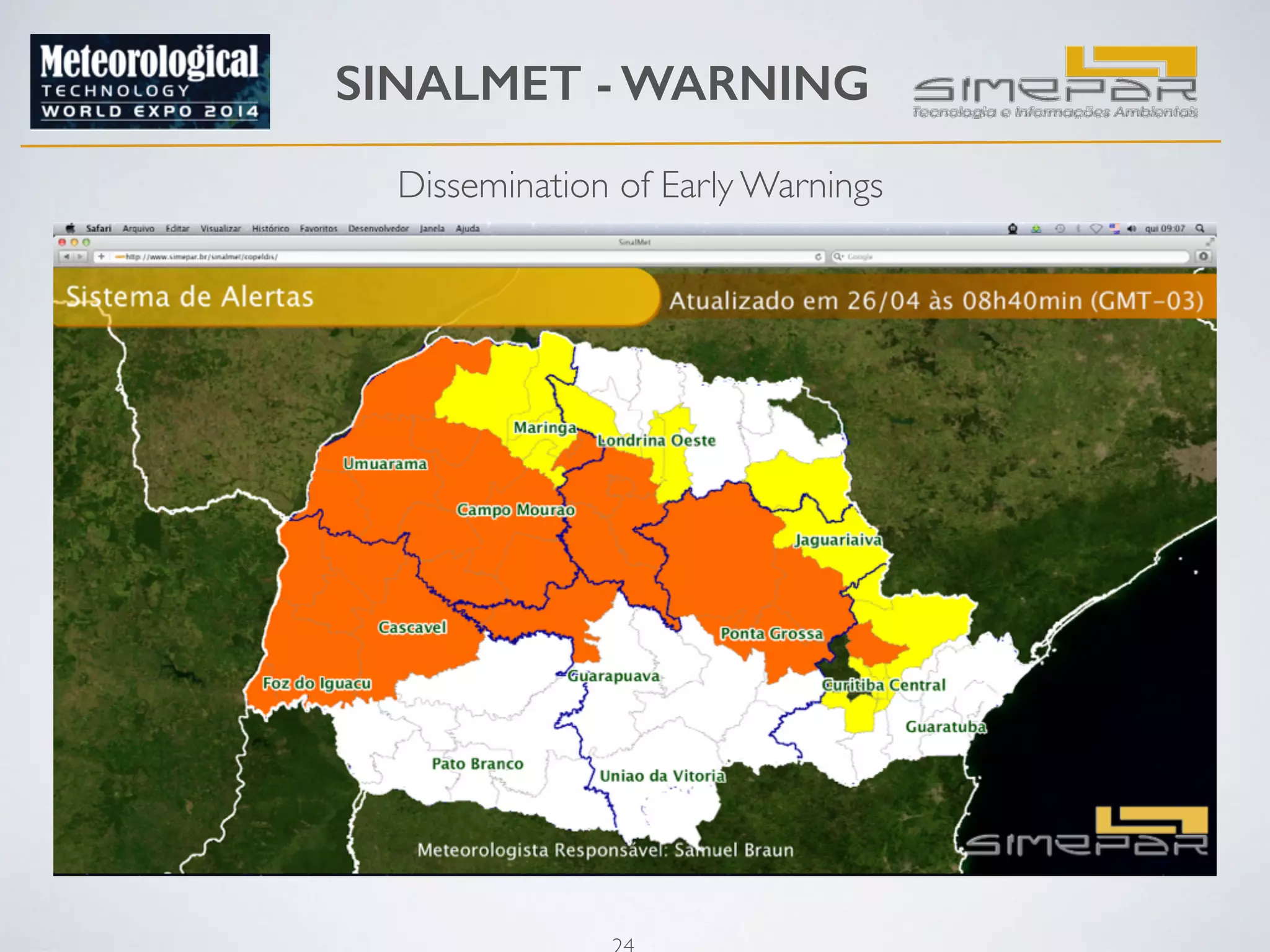 SINALMET - WARNING 
Dissemination of Early Warnings 
24 
 