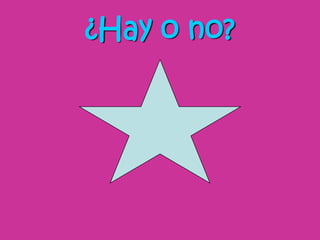 ¿Hay o no?