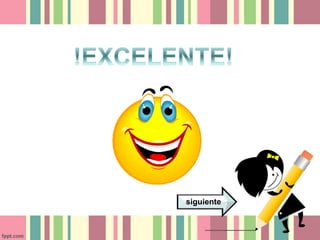siguiente 
 