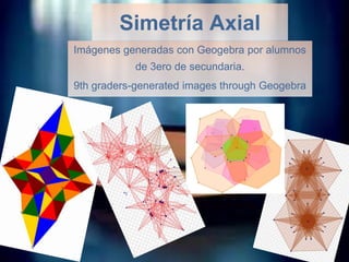 Imágenes generadas con Geogebra por alumnos

de 3ero de secundaria.
9th graders-generated images through Geogebra

 