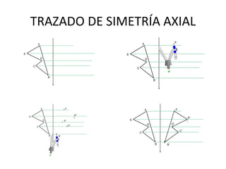 TRAZADO DE SIMETRÍA AXIAL