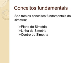 Simetria de Translação	Quando a figura se repete em intervalos regulares. A figura desliza sobre uma reta, mantendo-se inalterada.