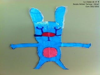 La classe de 4t B Escola Antoni Torroja i Miret Curs 2011/2012 