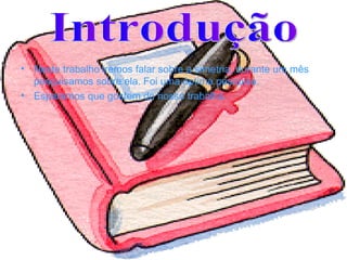 Neste trabalho iremos falar sobre a simetria, durante um mês pesquisamos sobre ela. Foi uma óptima pesquisa. Esperemos que gostem do nosso trabalho. Introdução 