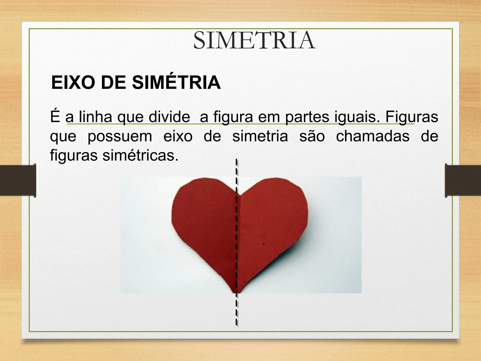 EIXO DE SIMETRIA DE FIGURAS E FORMAS GEOMETRICAS - 6 ano .ppt