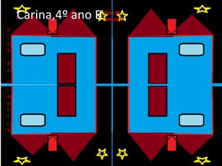 Eixo de
Simetria
E
i
x
o
d
e
S
i
m
e
t
r
i
a
Carina,4º ano B
 