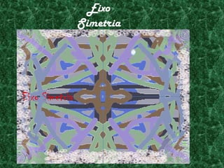 Eixo
Simetria
Eixo Simetria
 