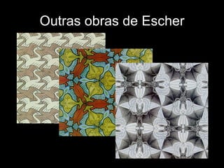 Outras obras de Escher 