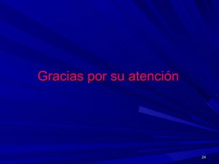 Gracias por su atención 