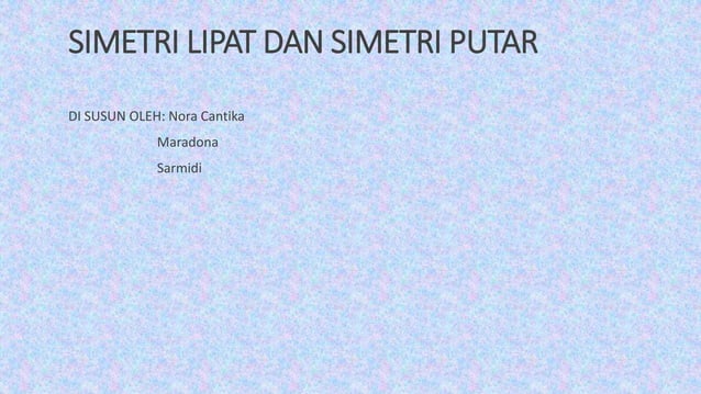 Simetri lipat dan simetri putar | PPTX