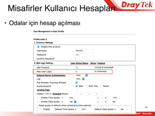 19
Misafirler Kullanıcı Hesapları
• Odalar için hesap açılması
 