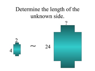 Determine the length of the unknown side. 4 2 24 ? 