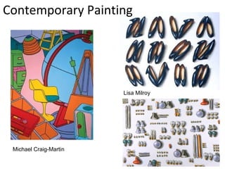 Contemporary Painting




                        Lisa Milroy




 Michael Craig-Martin
 