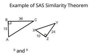 Example of SAS Similarity Theorem
0
and 0
 