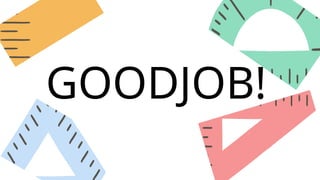 GOODJOB!
 