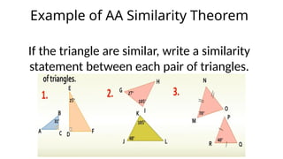 Example of AA Similarity Theorem
If the triangle are similar, write a similarity
statement between each pair of triangles.
 