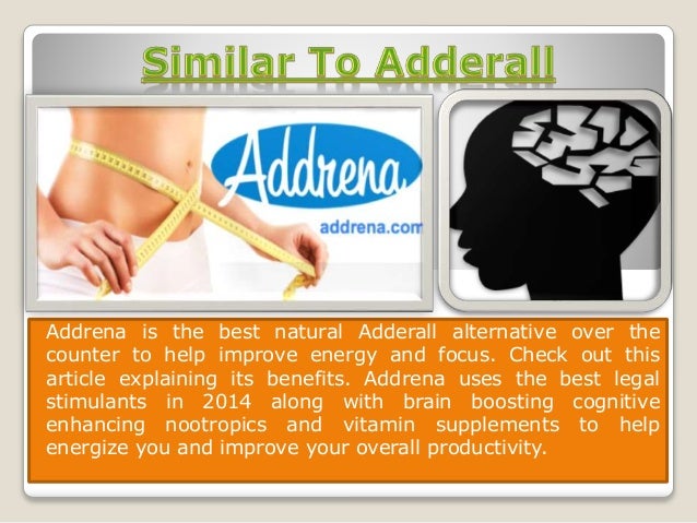 like is adderall what counter the over